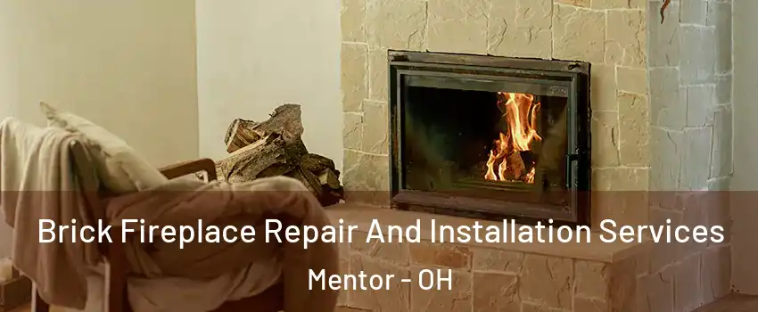 Brick Fireplace Repair And Installation Services Mentor - OH