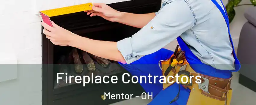 Fireplace Contractors Mentor - OH