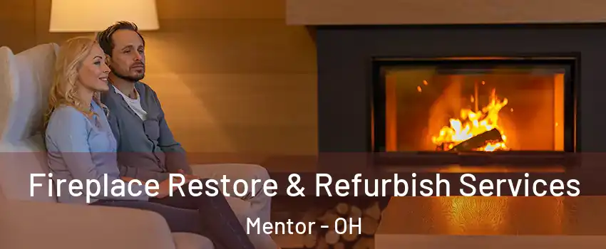  Fireplace Restore & Refurbish Services Mentor - OH