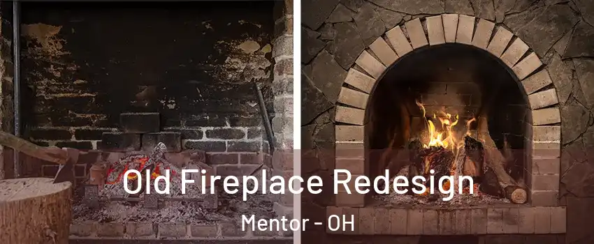  Old Fireplace Redesign Mentor - OH